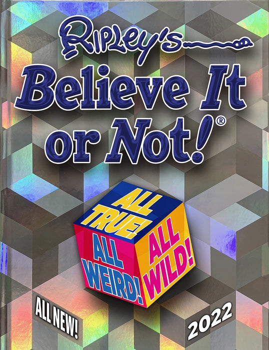 Ripley’s Believe It or Not! 2022: All True! All Weird! All Wild!
