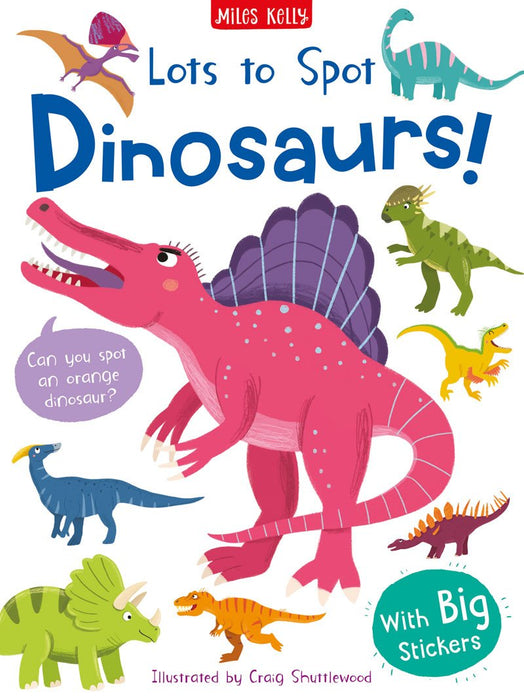 Lots To Spot: Dinosaurs! Sticker Book